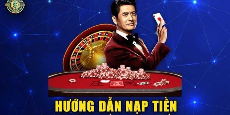 Nạp tiền cùng tài khoản tại sân chơi lý tưởng